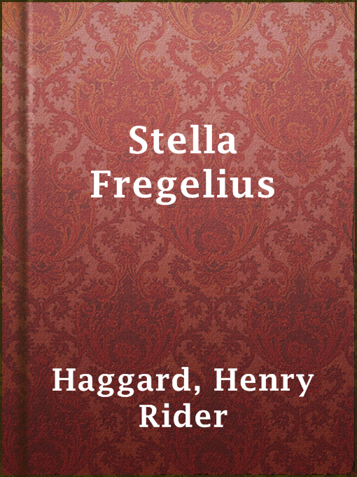 Title details for Stella Fregelius by Henry Rider Haggard - Available